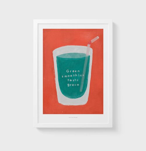 A3 Green smoothies taste green | Illustration Art Print