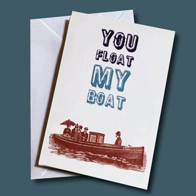 You float my boat A6 Greetings Card