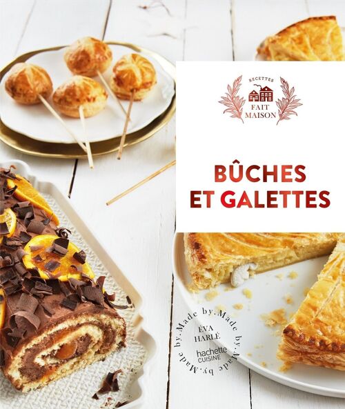 LIVRE DE RECETTES - Bûches et galettes - Collection Fait Maison