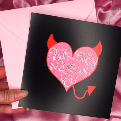 aggressively in love with you! card