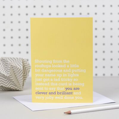 You Are Clever And Brilliant : Congratulations Card (Yellow)