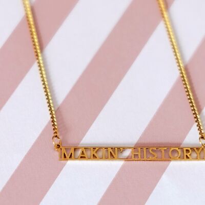 MAKIN' HISTORY necklace