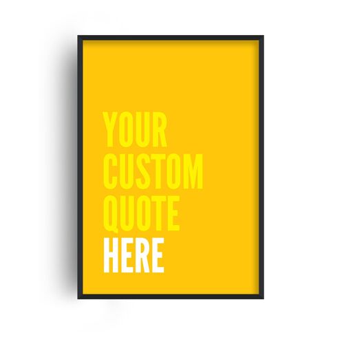 Custom Quote Bold Type Yellow Print - A2 (42x59.4cm) - White Frame