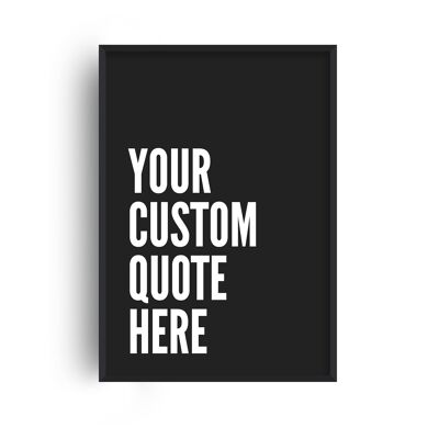 Custom Quote Bold Type Black Print - A4 (21x29.7cm) - Black Frame