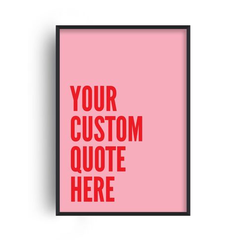 Custom Quote Bold Type Pink Print - A4 (21x29.7cm) - Black Frame
