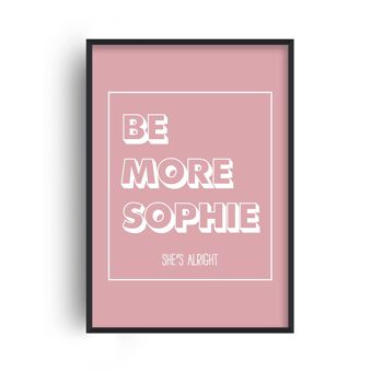 Impression rose personnalisée Be More Affirmation - A4 (21x29,7 cm) - Cadre noir 1