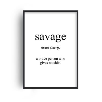 Savage Meaning Print - 30x40inches/75x100cm - Black Frame
