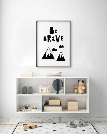 Be Brave Mountains Print - 30 x 40 pouces/75 x 100 cm - Impression uniquement 2