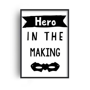 Impression Hero In The Making - A3 (29,7x42cm) - Cadre Blanc 1