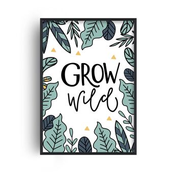 Grow Wild Print - A3 (29,7x42cm) - Cadre noir 1