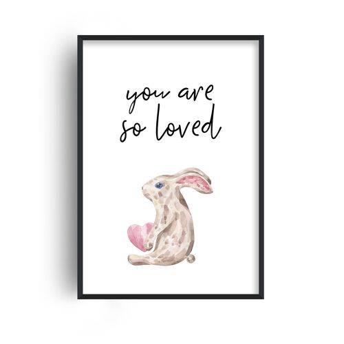 You Are So Loved Bunny Print - A2 (42x59.4cm) - Black Frame