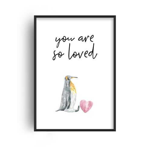 You Are So Loved Penguin Print - A2 (42x59.4cm) - Black Frame