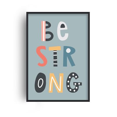 Be Strong Print - A4 (21x29.7cm) - White Frame