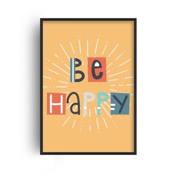 Be Happy Print - A2 (42x59,4cm) - Cadre Noir 1