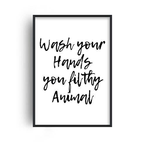 Wash Your Hands You Filthy Animal Print - A4 (21x29.7cm) - Black Frame