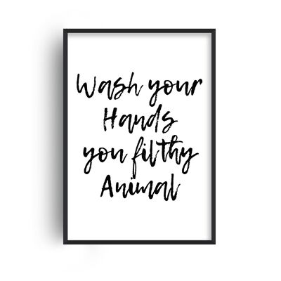 Wash Your Hands You Filthy Animal Print - A4 (21x29.7cm) - White Frame