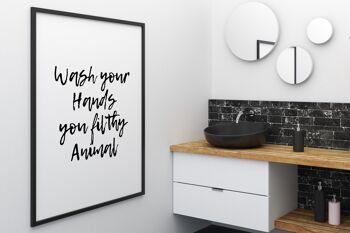 Wash Your Hands You Filthy Animal Print - 30x40inches/75x100cm - Cadre Blanc 3