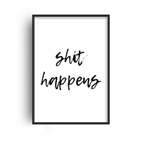 Shit Happens Print - 20x28inchesx50x70cm - Black Frame