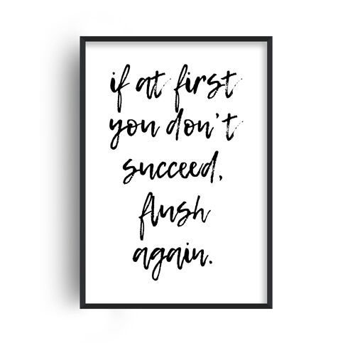 If At First You Don't Succeed Print - A4 (21x29.7cm) - Print Only