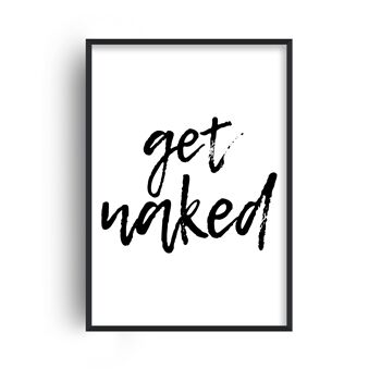 Get Naked Print - A2 (42x59,4cm) - Cadre blanc 1