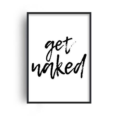 Get Naked Print - 20x28inchesx50x70cm - Black Frame