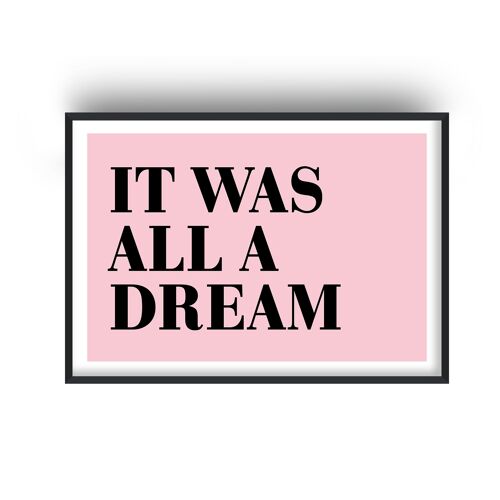 It Was All A Dream Pink Print - A4 (21x29.7cm) - Black Frame