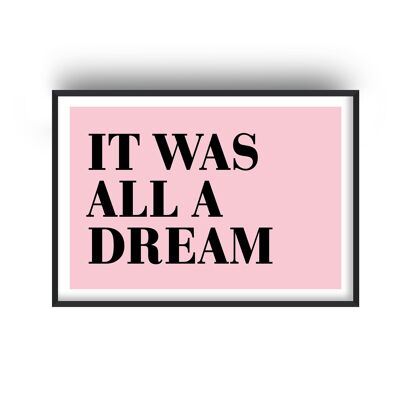 It Was All A Dream Pink Print - A2 (42x59.4cm) - Black Frame