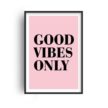 Good Vibes Only Pink Print - 30 x 40 pouces/75 x 100 cm - Cadre noir 1