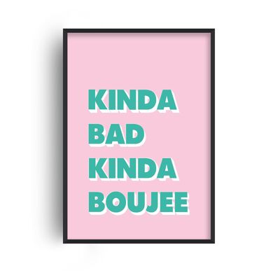 Kinda Bad Kinda Boujee Pop Print - A4 (21x29.7cm) - Black Frame