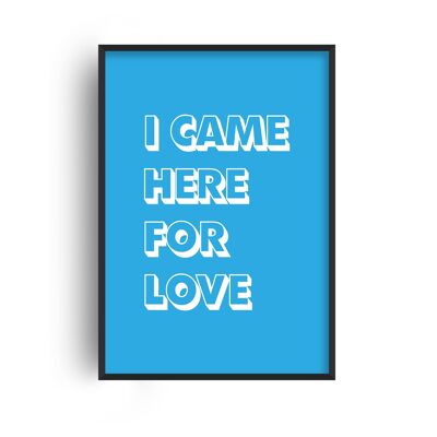 I Came Here For Love Pop Print - 30x40inches/75x100cm - White Frame