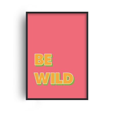 Be Wild Pink Print - A2 (42x59.4cm) - Black Frame