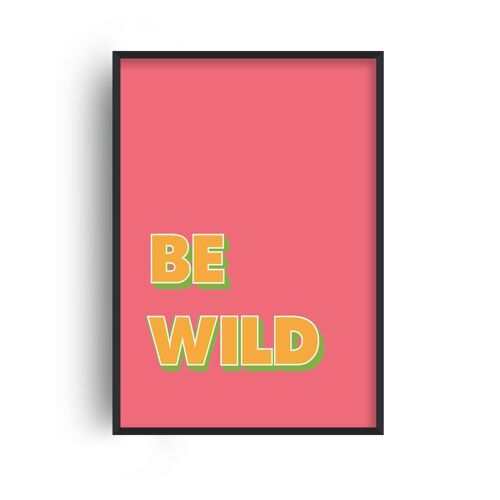 Be Wild Pink Print - A2 (42x59.4cm) - White Frame