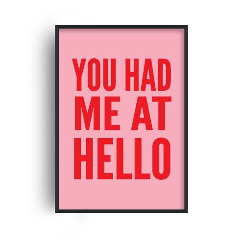 You Had Me At Hello Pink and Red Print - A3 (29.7x42cm) - White Frame