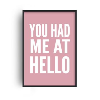 Impression rose et blanche You Had Me At Hello - 20 x 28 pouces x 50 x 70 cm - Cadre blanc 1