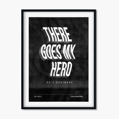 There goes my Hero, he's ordinary - My Hero | Foo Fighters Song | Home Print