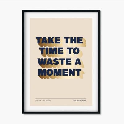 Waste A Moment - Kings Of Leon , CHAPTERDESIGNS-319