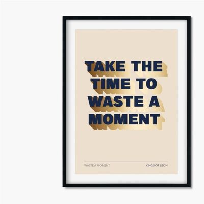 Waste A Moment - Kings Of Leon , CHAPTERDESIGNS-332