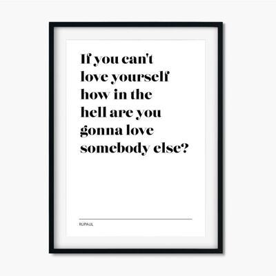 Ru Paul Quote Print , CHAPTERDESIGNS-915