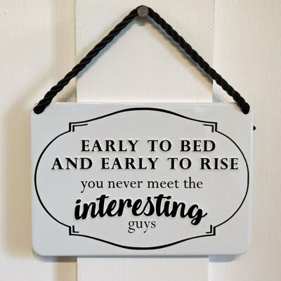 Early To Bed And Early To Rise you never meet the interesting guys' Vintage-style metal plaque