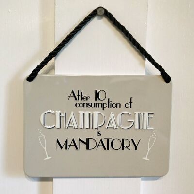 After 10 consumption of Champagne is Mandatory' Vintage-style metal plaque