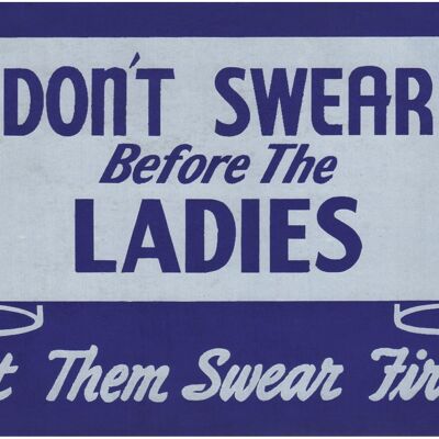 Don't Swear Before The Ladies 1950s American Diner Sign