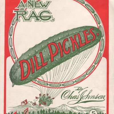 Dill Pickles Rag Charles Johnson Sheet Music à partir de 1906 - A4 (210 x 297 mm) impression d'archives (sans cadre)