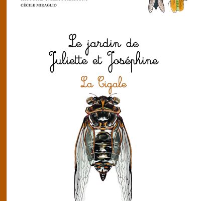 El jardín de Juliette y Josephine - La cigarra