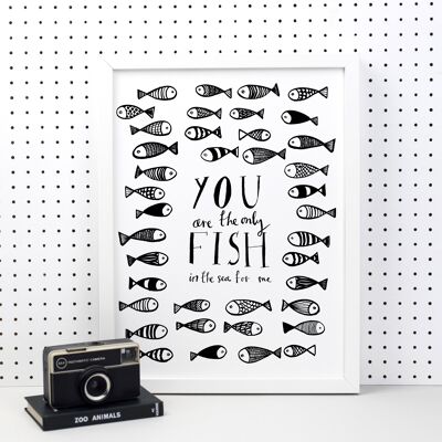 You Are The Only Fish For Me’  Print