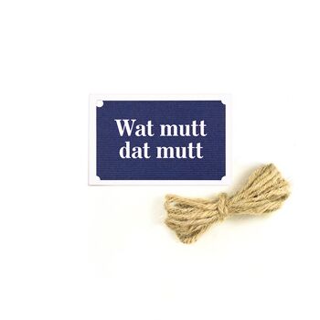 Etiquette cadeau "Wat mutt dat mutt" 3