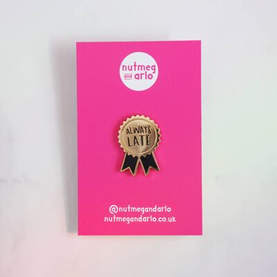 Always Late Enamel Pin