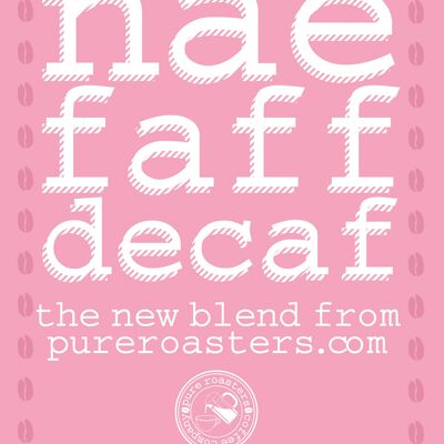 Nae Faff – Fagioli decaffeinati