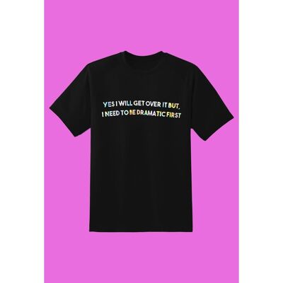 HOLOGRAPHIC SAMPLE I Need To Be Dramatic T-shirt