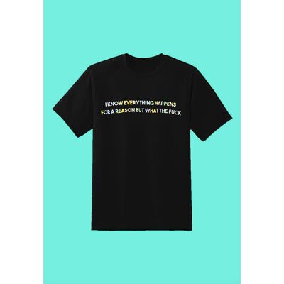 Everything Happens For A Reason T-shirt (Colour Options)