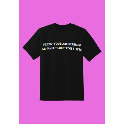 Its The Stress T-shirt (Colour Options)